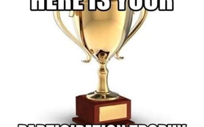 Do Me a Favor… Keep Your Participation Trophy